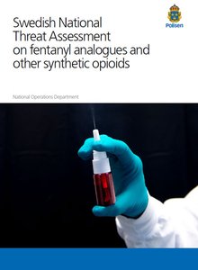 Swedish National Threat Assessment on fentanyl analogues and other synthetic opioids